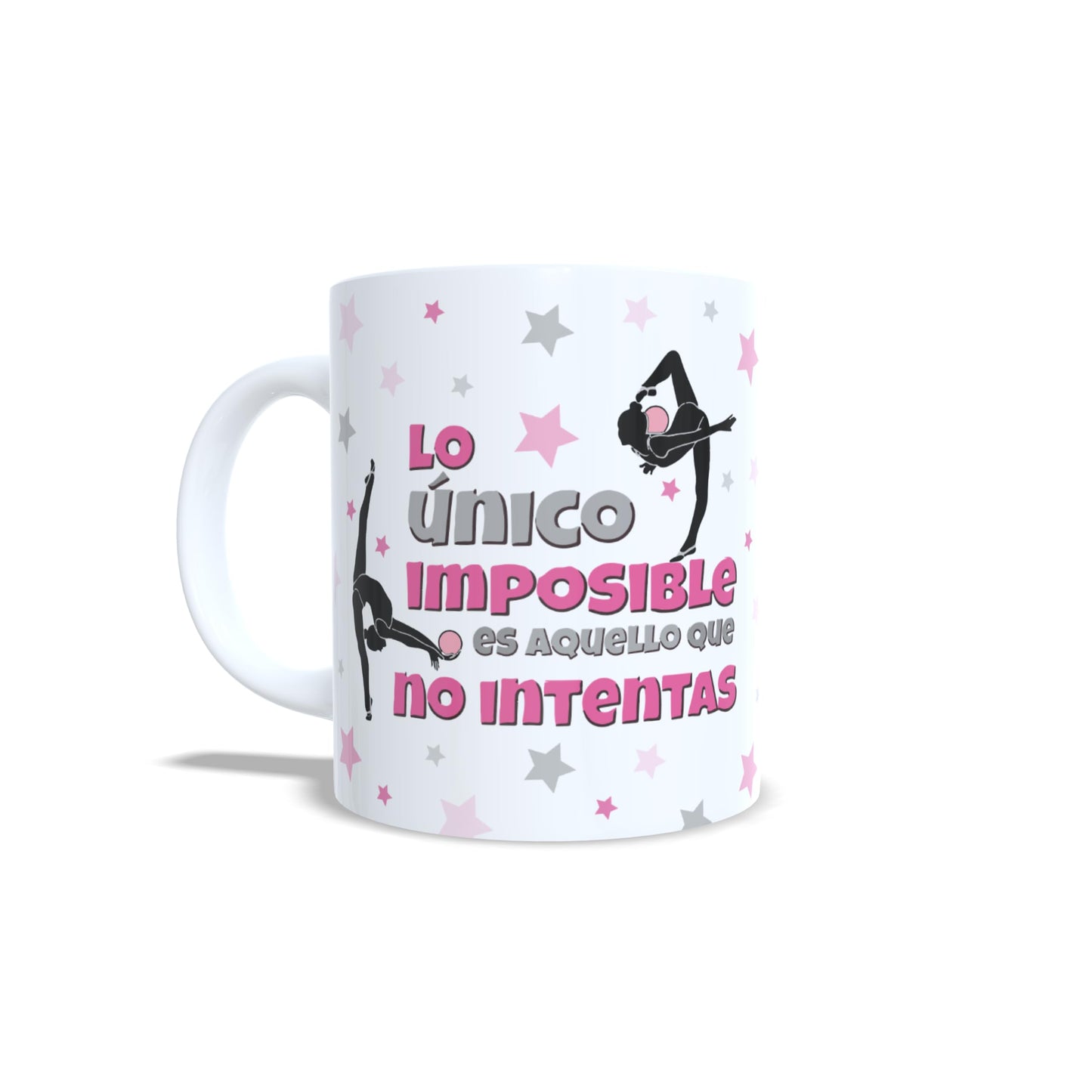 Lo unico imposible es aquello que no intentas - Taza Gimnasia Ritmica