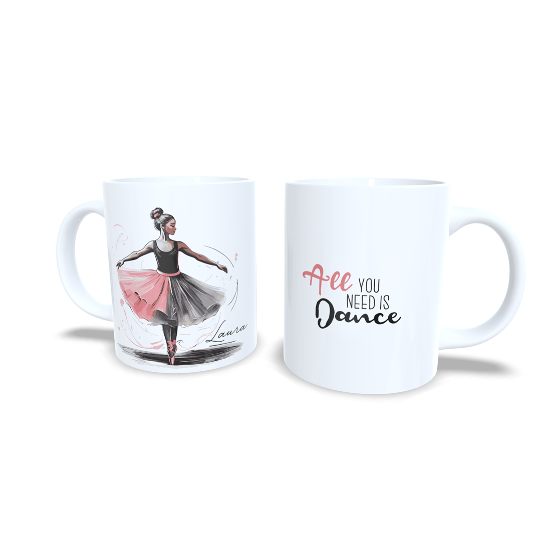 Ballet All you need is dance - Taza personalizada nombre