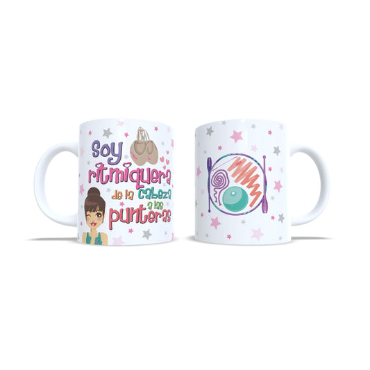 Soy ritmiquera de la cabeza a las punteras" - Taza Gimnasia ritmica