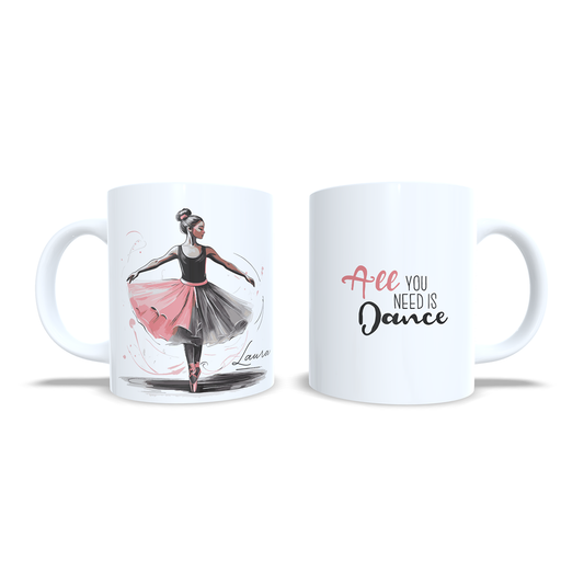 Ballet All you need is dance - Taza personalizada nombre